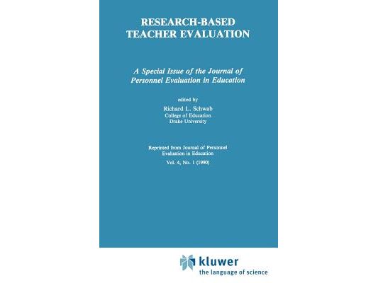 Research-Based Teacher Evaluation: A Special Issue of the Journal of Personnel Evaluation in Education