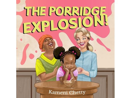 The Porridge Explosion!