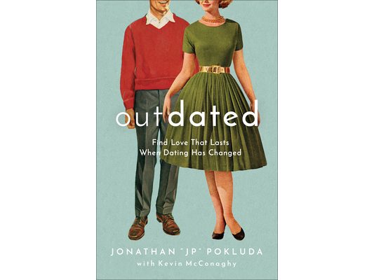 Outdated: Find Love That Lasts When Dating Has Changed