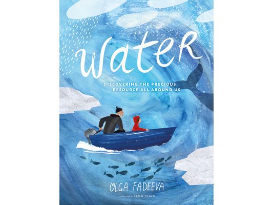 Water: Discovering the Precious Resource All Around Us