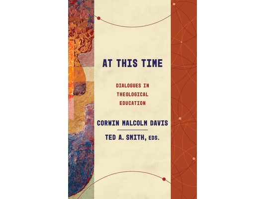 At This Time: Dialogues in Theological Education