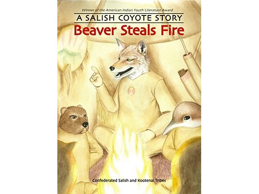 Beaver Steals Fire: A Salish Coyote Story