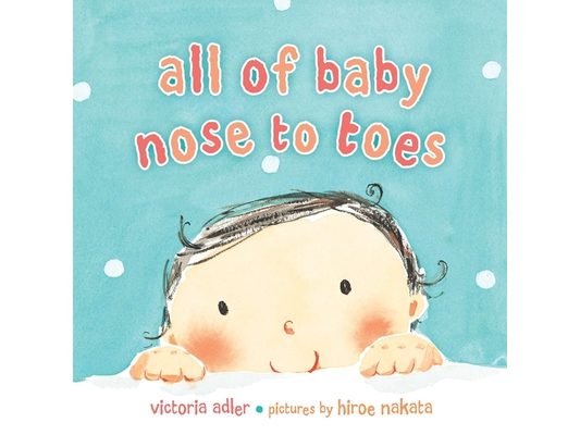 All of Baby, Nose to Toes