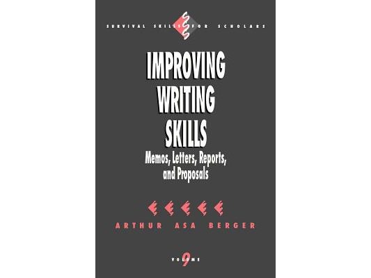 Improving Writing Skills: Memos, Letters, Reports, and Proposals
