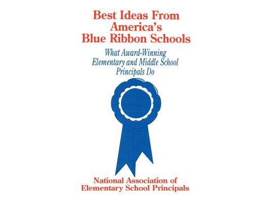 Best Ideas from America′s Blue Ribbon Schools: What Award-Winning Elementary and Middle School Principals Do