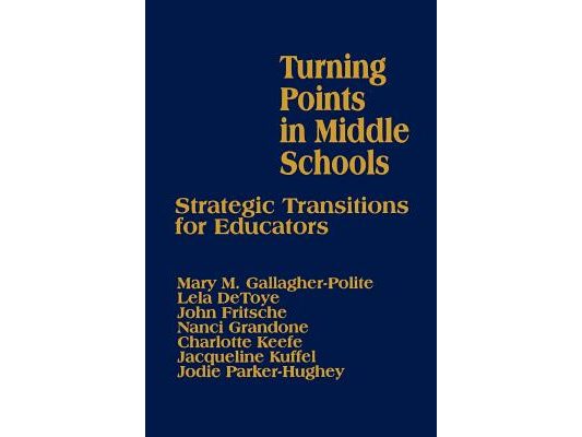 Turning Points in Middle Schools: Strategic Transitions for Educators