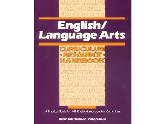 English/ Language Arts Curriculum Resource Handbook: A Practical Guide for K-12 English/Language Arts Curriculum
