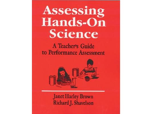 Assessing Hands-On Science: A Teacher′s Guide to Performance Assessment