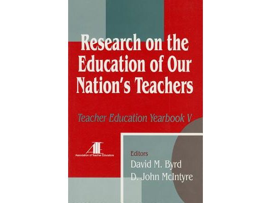 Research on the Education of Our Nation′s Teachers: Teacher Education Yearbook V