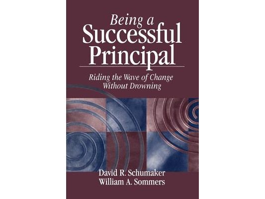 Being a Successful Principal: Riding the Wave of Change Without Drowning