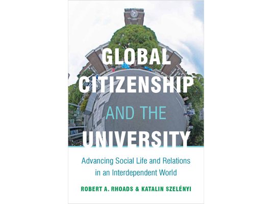 Global Citizenship and the University: Advancing Social Life and Relations in an Interdependent World