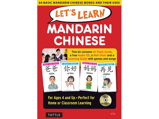 Let's Learn Mandarin Chinese Kit: 64 Basic Mandarin Chinese Words and Their Uses (Flash Cards, Audio, Games & Songs, Learning Guide and Wall Chart) [W