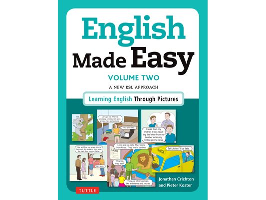 English Made Easy, Volume 2: A New ESL Approach: Learning English Through Pictures