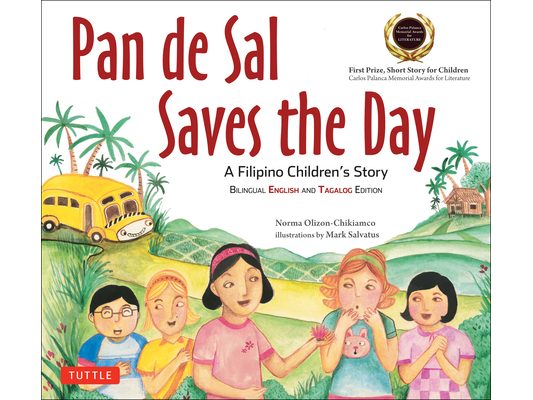 Pan de Sal Saves the Day: An Award-Winning Children's Story from the Philippines [New Bilingual English and Tagalog Edition]
