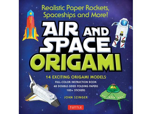 Air and Space Origami Kit: Realistic Paper Rockets, Spaceships and More! [Kit with Origami Book, Folding Papers, 185] Stickers] [With Sticker(s)]