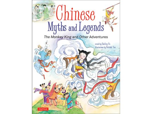 Chinese Myths and Legends: The Monkey King and Other Adventures