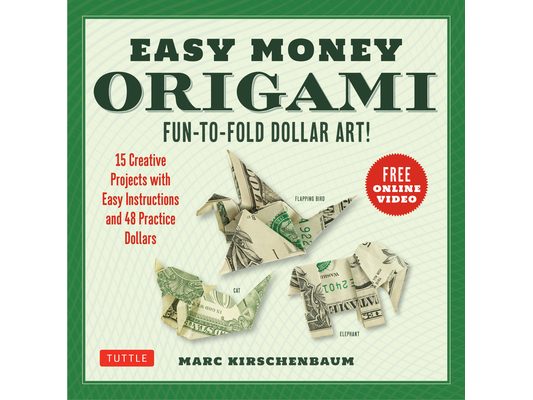 Easy Money Origami Kit: Fun-To-Fold Dollar Art! (Online Video Demos)