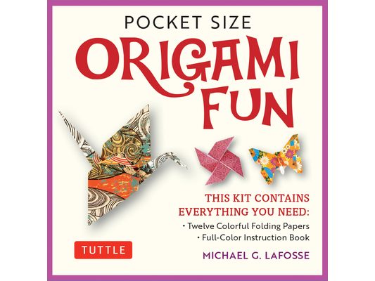 Pocket Size Origami Fun Kit: Contains Everything You Need to Make 7 Exciting Paper Models [With Book(s)]