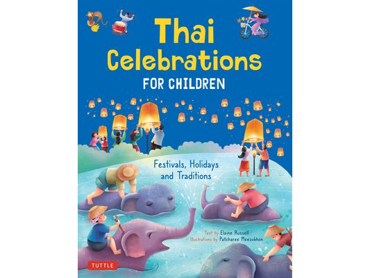 Thai Celebrations for Children: Festivals, Holidays and Traditions