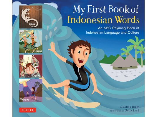 My First Book of Indonesian Words: An ABC Rhyming Book of Indonesian Language and Culture
