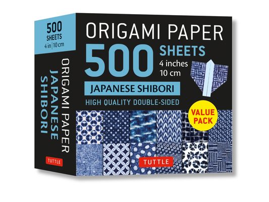 Origami Paper 500 Sheets Japanese Shibori 4 (10 CM): Tuttle Origami Paper: Double-Sided Origami Sheets Printed with 12 Different Blue & White Patterns