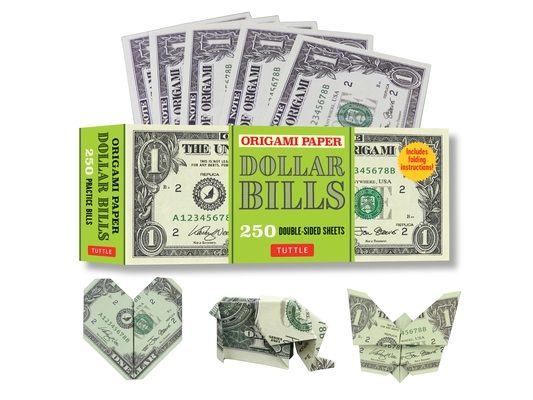 Origami Paper: Dollar Bills: Origami Paper; 250 Double-Sided Sheets (Instructions for 4 Models Included)