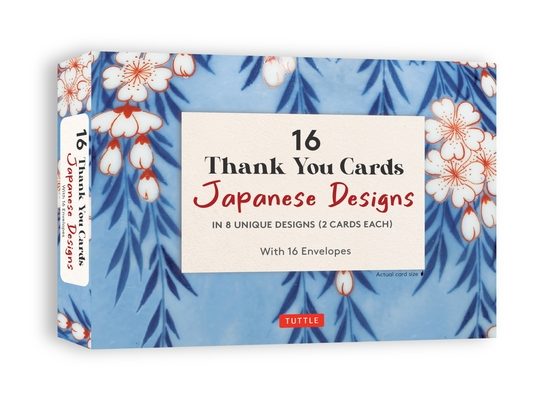 16 Thank You Cards Japanese Designs: 4 1/2 X 3 Inch Blank Cards in 8 Lovely Designs (2 Each) with 16 Envelopes