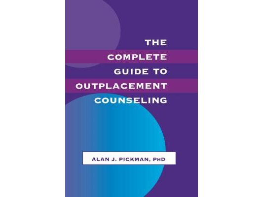 The Complete Guide To Outplacement Counseling
