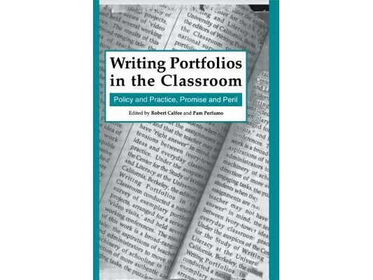 Writing Portfolios in the Classroom: Policy and Practice, Promise and Peril