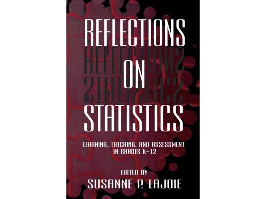 Reflections on Statistics: Learning, Teaching, and Assessment in Grades K-12