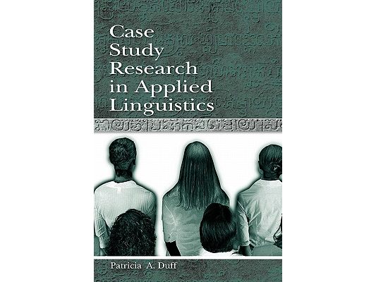 Case Study Research in Applied Linguistics