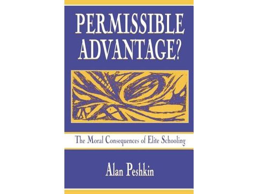 Permissible Advantage?: The Moral Consequences of Elite Schooling