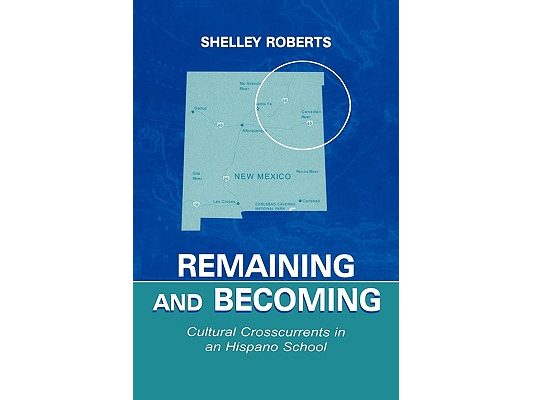 Remaining and Becoming: Cultural Crosscurrents in An Hispano School