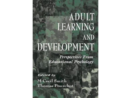 Adult Learning and Development: Perspectives From Educational Psychology