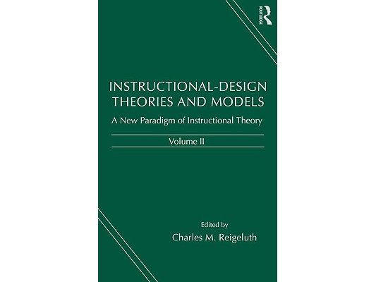 Instructional-design Theories and Models: A New Paradigm of Instructional Theory, Volume II