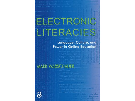 Electronic Literacies: Language, Culture, and Power in Online Education