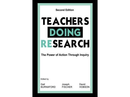 Teachers Doing Research: The Power of Action Through Inquiry