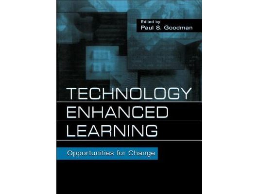Technology Enhanced Learning: Opportunities for Change