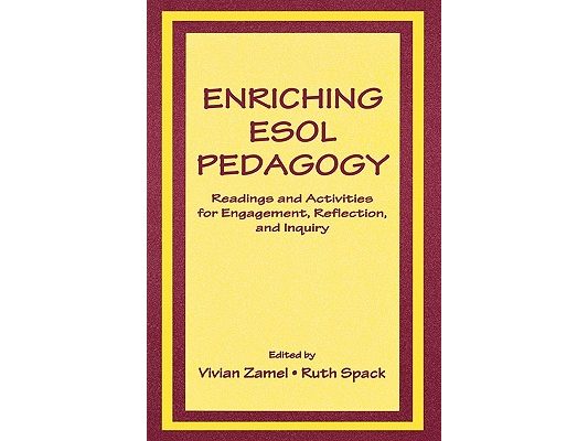 Enriching Esol Pedagogy: Readings and Activities for Engagement, Reflection, and Inquiry