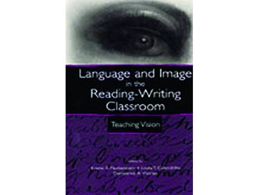 Language and Image in the Reading-Writing Classroom: Teaching Vision