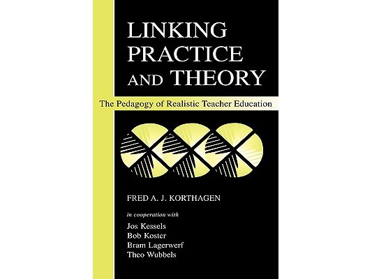 Linking Practice and Theory: The Pedagogy of Realistic Teacher Education