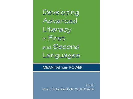Developing Advanced Literacy in First and Second Languages: Meaning With Power
