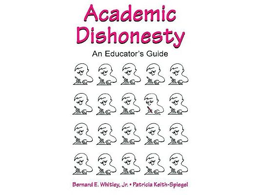 Academic Dishonesty: An Educator's Guide