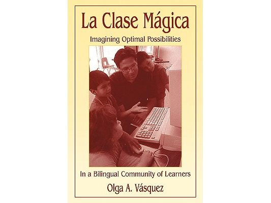 La Clase Mágica: Imagining Optimal Possibilities in a Bilingual Community of Learners