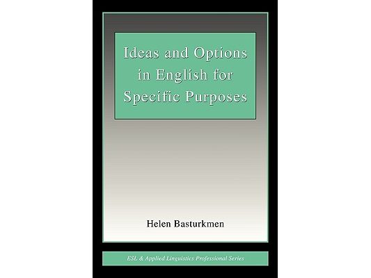 Ideas and Options in English for Specific Purposes