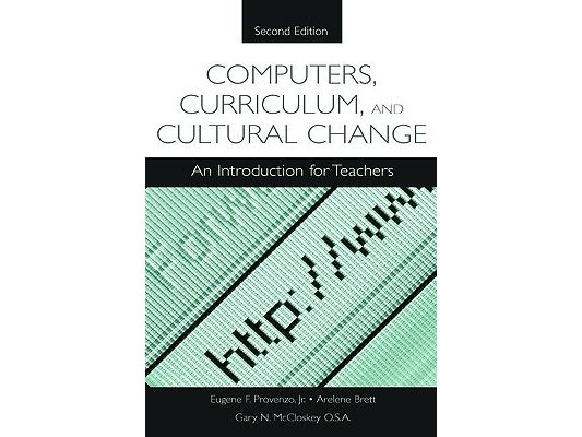 Computers, Curriculum, and Cultural Change: An Introduction for Teachers