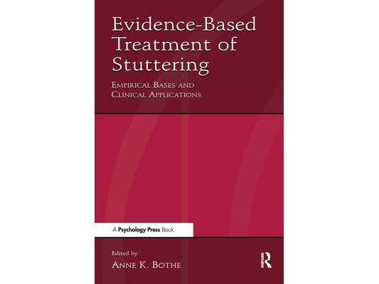 Evidence-Based Treatment of Stuttering: Empirical Bases and Clinical Applications