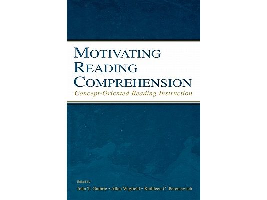 Motivating Reading Comprehension: Concept-Oriented Reading Instruction