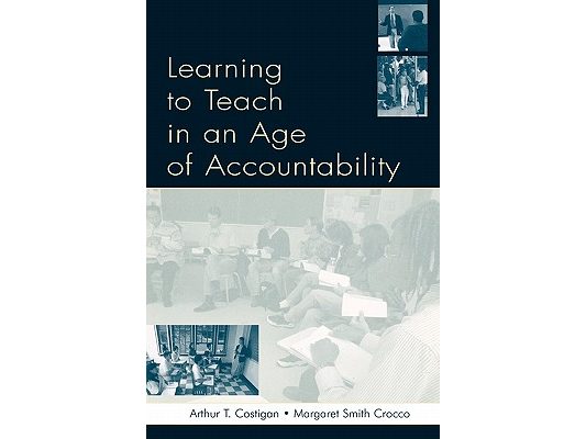 Learning To Teach in an Age of Accountability