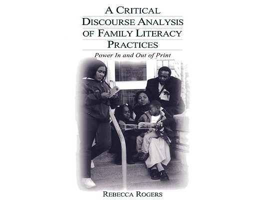 A Critical Discourse Analysis of Family Literacy Practices: Power in and Out of Print